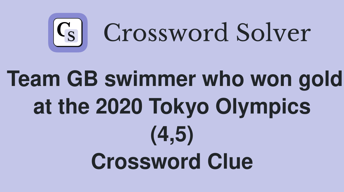 Team GB swimmer who won gold at the 2020 Tokyo Olympics (4,5